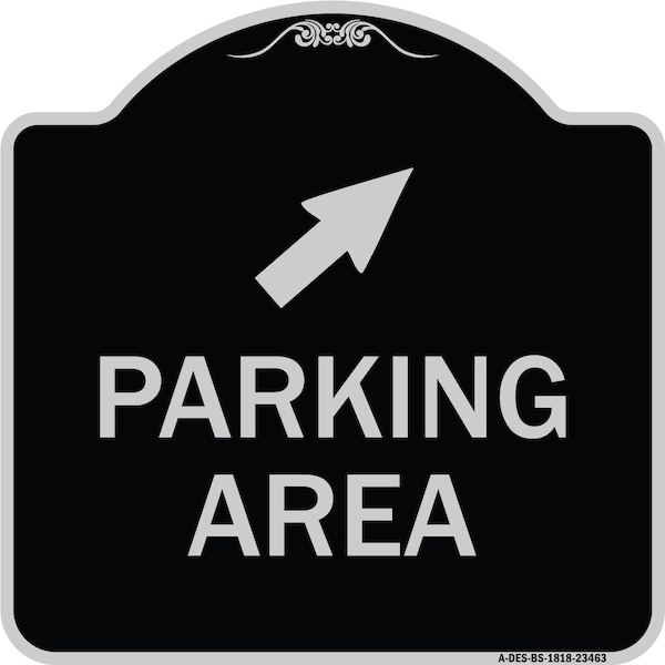 Parking Area W/ Upper Right Arrow Heavy-Gauge Aluminum Architectural Sign, 18" x 18", BS-1818-23463